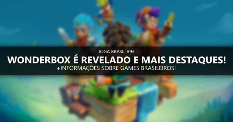 Joga Brasil #93: Wonderbox é revelado, mercado nacional e mais!