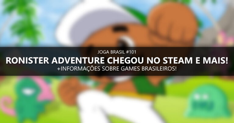 Joga Brasil #101: Ronister Adventure chegou no Steam e mais destaques!