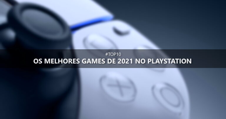 TOP 10: Os melhores games de 2021 no PlayStation!